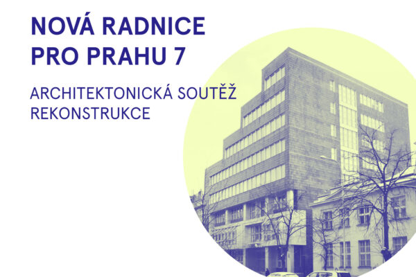 Mezinárodní architektonická soutěž na podobu nové radnice Prahy 7