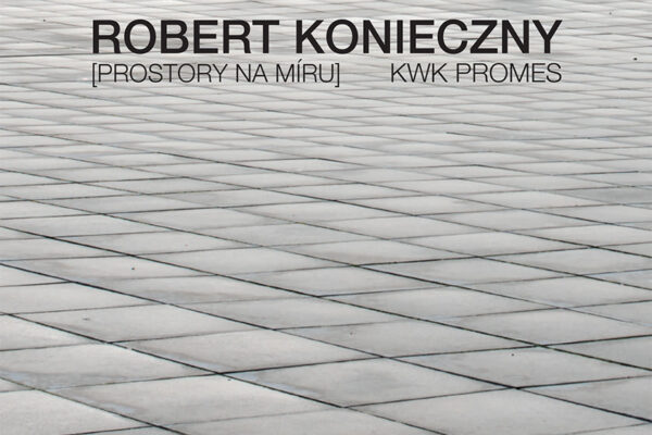 Robert Konieczny – Prostory na míru