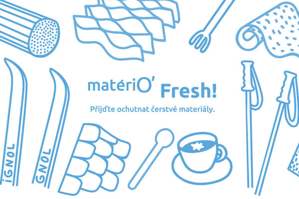 matériO Fresh! Přijďte ochutnat čerstvé materiály!
