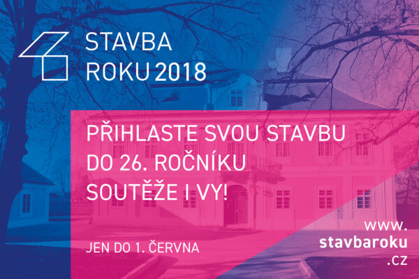 Přihlaste svou stavbu do soutěže Stavba roku 2018
