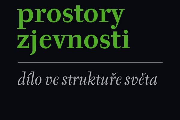 Ivan Blecha: Prostory zjevnosti. Dílo ve struktuře světa.