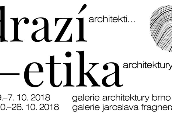 Doprovodné akce výstavy „Drazí architekti… — Etika architektury“