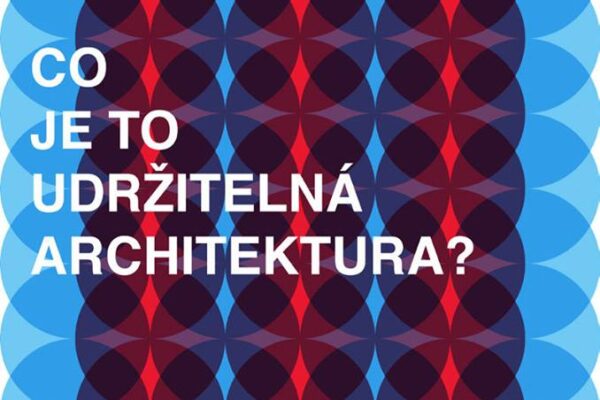 Konference: Co je to udržitelná architektura?