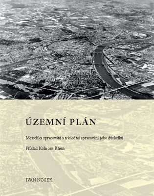 Územní plán: Metodika zpracování a následné zpracování jeho důsledků