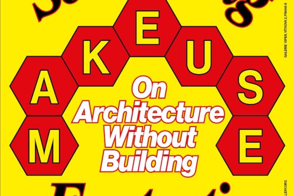Something Fantastic: Make Use: On Architecture Without Building